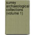 Surrey Archaeological Collections (Volume 1)