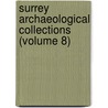 Surrey Archaeological Collections (Volume 8) by Surrey Archaeological Society