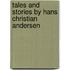 Tales and Stories by Hans Christian Andersen