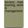 Terriers - Their Training, Work & Management by Authors Various