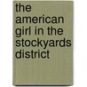 The American Girl In The Stockyards District door Louise Montgomery