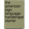 The American Sign Language Handshape Starter door Richard A. Tennant