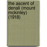 The Ascent Of Denali (Mount Mckinley) (1918) by Hudson Stuck