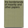 The Borderlands Of Insanity And Other Papers door Andrew Wynter