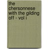 The Chersonnese with the Gilding Off - Vol I by Emily Innes