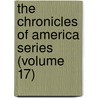 The Chronicles Of America Series (Volume 17) by Allen Johnson