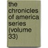 The Chronicles Of America Series (Volume 33)