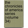 The Chronicles Of America Series (Volume 34) by Allen Johnson