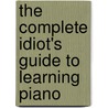 The Complete Idiot's Guide to Learning Piano door Onbekend