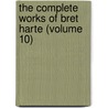 The Complete Works Of Bret Harte (Volume 10) door Francis Bret Harte