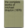 The Complete Works Of Michael Drayton (1876) door Michael Drayton