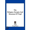 The Eclogues, Georgics and Moretum of Virgil door Virgil