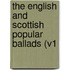 The English And Scottish Popular Ballads (V1