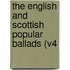 The English And Scottish Popular Ballads (V4