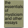 The Essentials Of Mysticism And Other Essays door Evelyn Underhill