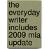 The Everyday Writer Includes 2009 Mla Update