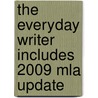 The Everyday Writer Includes 2009 Mla Update by Matthew Duncan