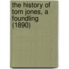 The History Of Tom Jones, A Foundling (1890) door Henry Fielding