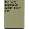 The Horã¦ Paulinã¦ Of William Paley Carr door James Tate