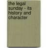 The Legal Sunday - Its History And Character door James Trapier Ringgold