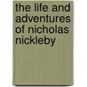 The Life And Adventures Of Nicholas Nickleby by David Edgar