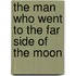 The Man Who Went to the Far Side of the Moon