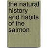 The Natural History And Habits Of The Salmon door Black Mountain