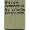 The New Economy In Transatlantic Perspective door Kurt Hübner