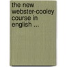 The New Webster-Cooley Course In English ... door William Franklin Webster