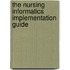 The Nursing Informatics Implementation Guide