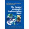 The Nursing Informatics Implementation Guide door Sara Sproat