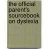 The Official Parent's Sourcebook On Dyslexia door Icon Health Publications