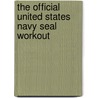 The Official United States Navy Seal Workout door Andrew Flach