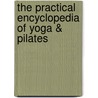 The Practical Encyclopedia of Yoga & Pilates door Jonathan Monks
