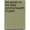 The Proem To The Ideal Commonwealth Of Plato by Thomas George Tucker