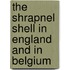 The Shrapnel Shell In England And In Belgium