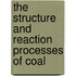 The Structure And Reaction Processes Of Coal