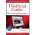 The Unofficial Guide to Photoshop Elements 4