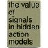 The Value Of Signals In Hidden Action Models