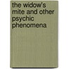 The Widow's Mite And Other Psychic Phenomena by Isaac Funk