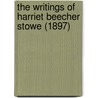 The Writings Of Harriet Beecher Stowe (1897) door Professor Harriet Beecher Stowe