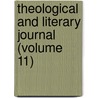 Theological And Literary Journal (Volume 11) door David Nevins Lord