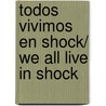 Todos vivimos en Shock/ We All Live In Shock door Stephanie Mines
