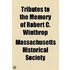 Tributes To The Memory Of Robert C. Winthrop