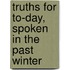Truths For To-Day, Spoken In The Past Winter