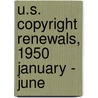 U.S. Copyright Renewals, 1950 January - June door U.S. Copyright Office