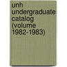 Unh Undergraduate Catalog (Volume 1982-1983) door University Of New Hampshire