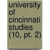 University Of Cincinnati Studies (10, Pt. 2) by University of Cincinnati