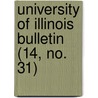 University of Illinois Bulletin (14, No. 31) by General Books