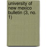 University of New Mexico Bulletin (3, No. 1) door University of New Mexico